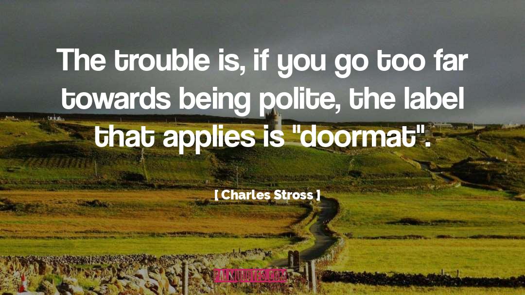 Being Polite quotes by Charles Stross