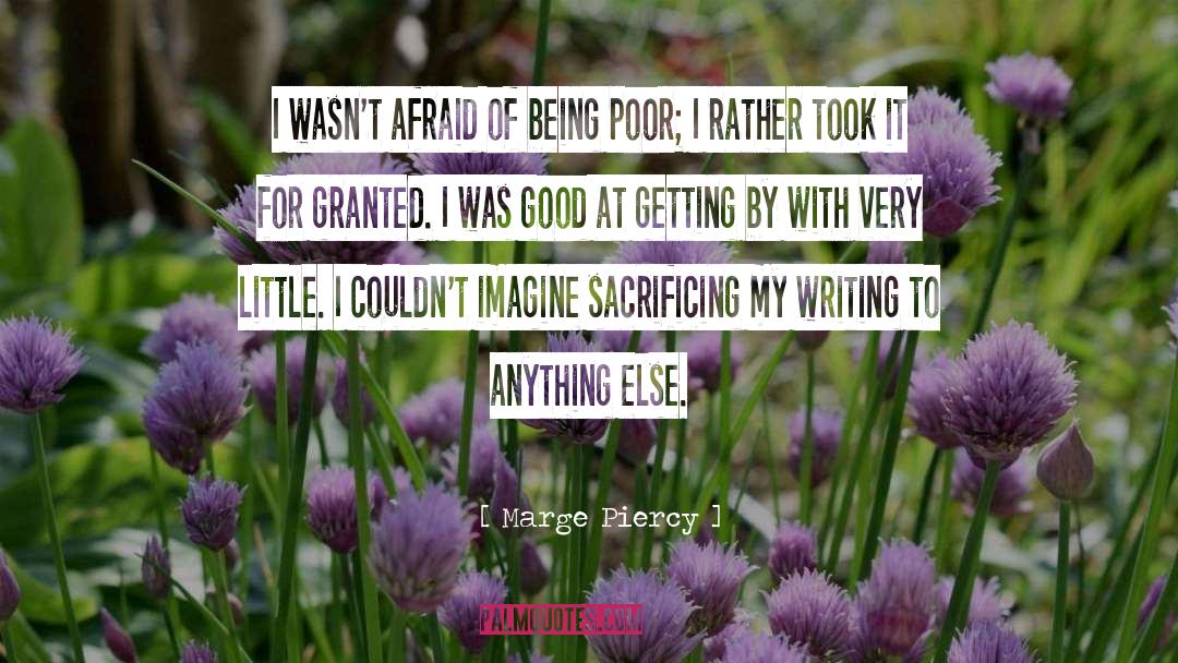 Being Poor quotes by Marge Piercy