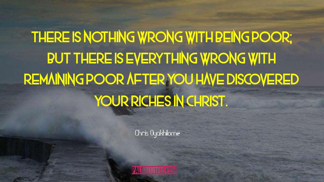 Being Poor quotes by Chris Oyakhilome