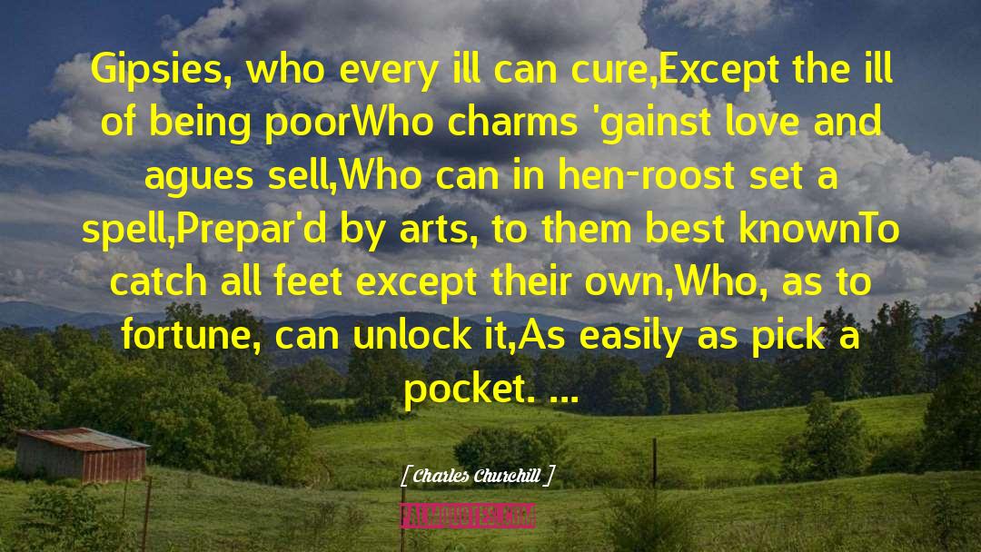 Being Poor quotes by Charles Churchill