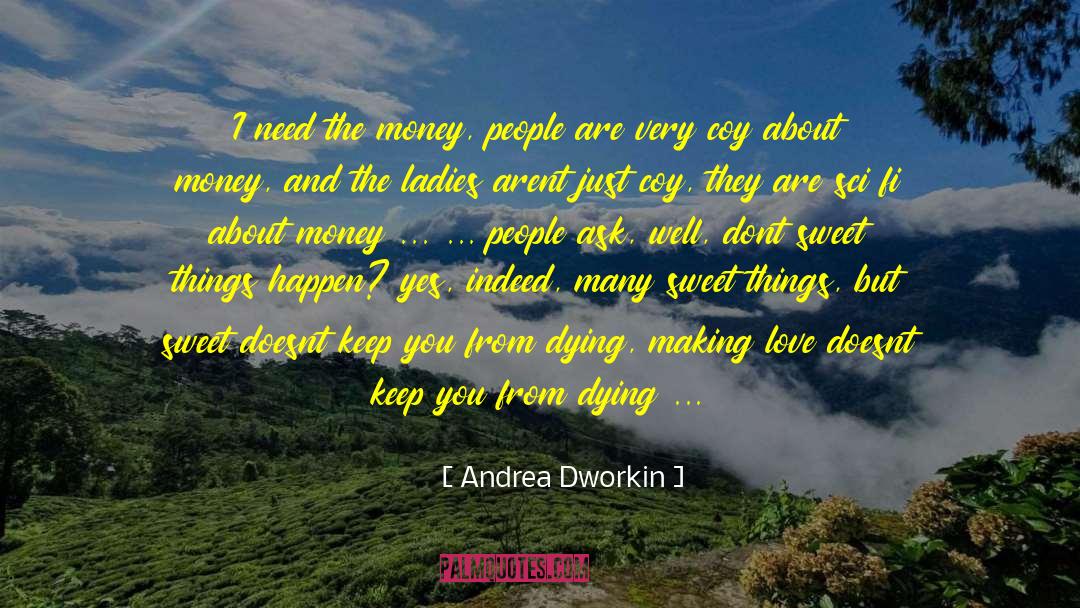 Being Poor quotes by Andrea Dworkin