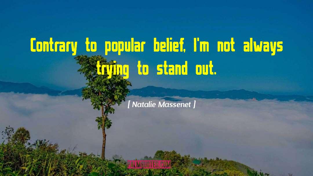 Being Popular quotes by Natalie Massenet