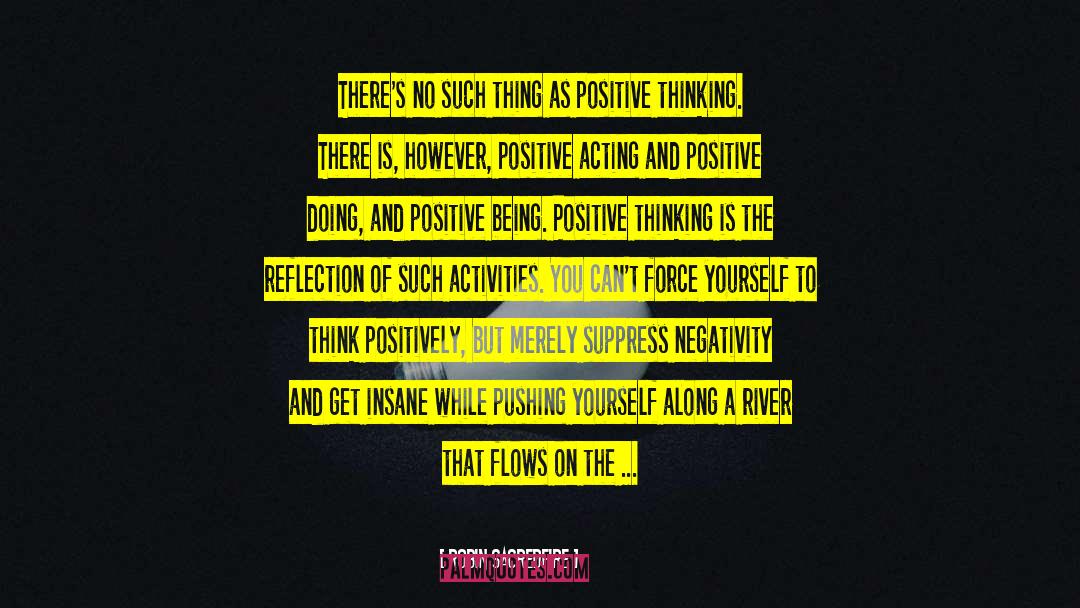 Being Positive quotes by Robin Sacredfire