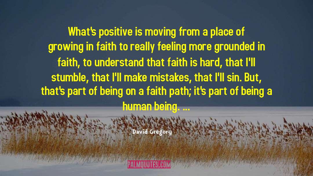 Being Positive quotes by David Gregory