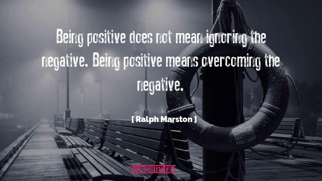 Being Positive quotes by Ralph Marston