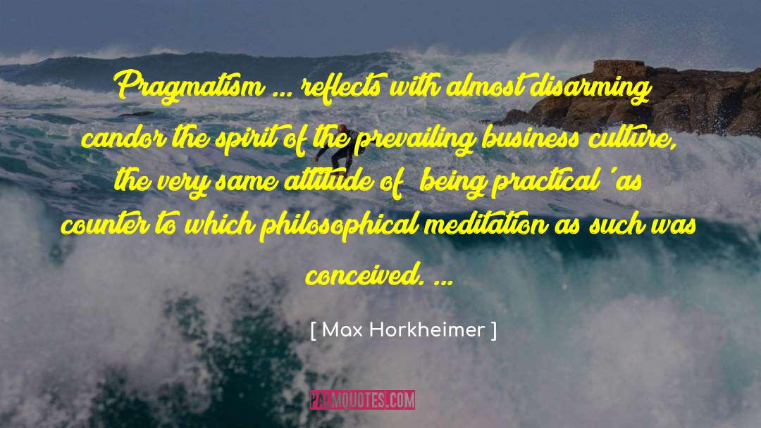 Being Practical quotes by Max Horkheimer