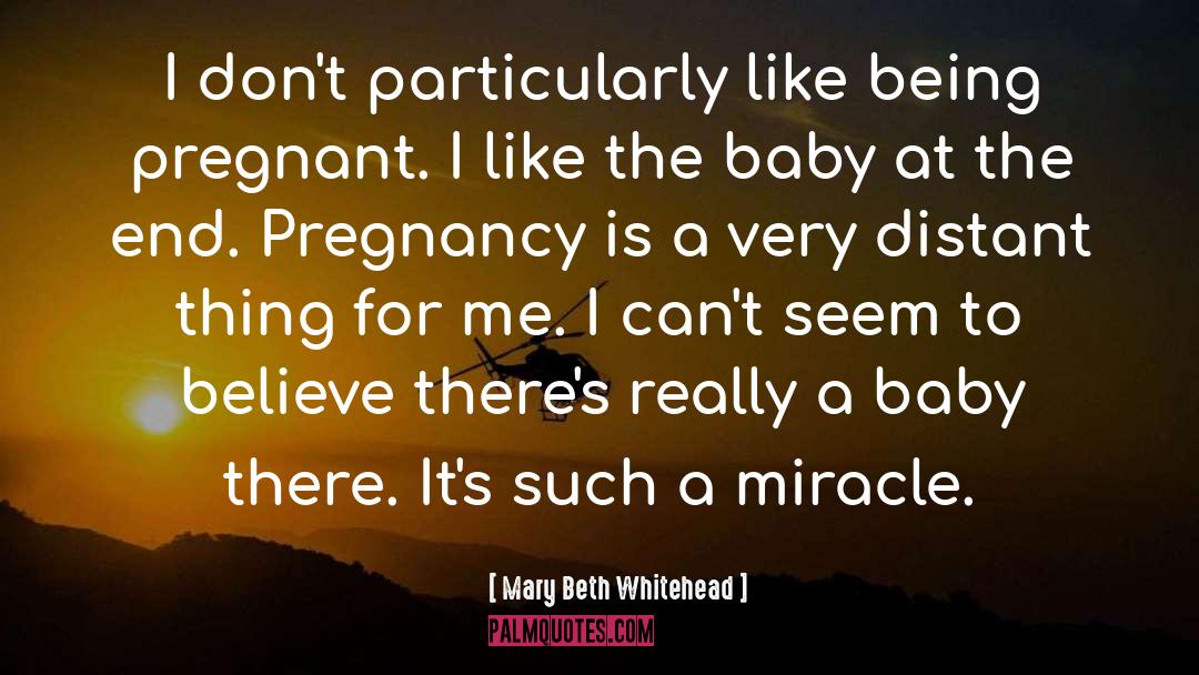 Being Pregnant quotes by Mary Beth Whitehead