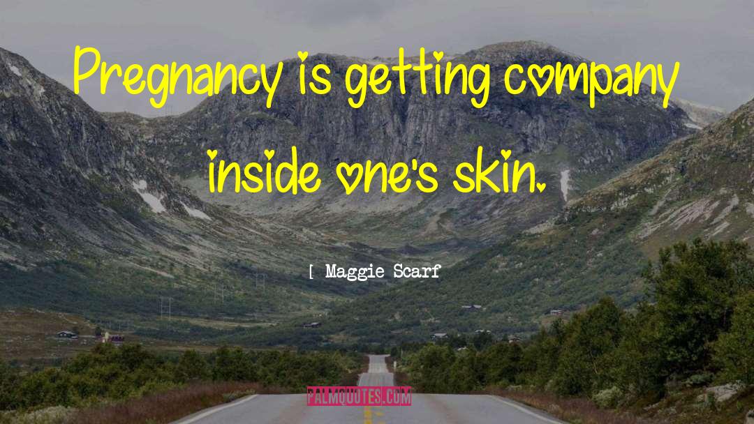 Being Pregnant quotes by Maggie Scarf
