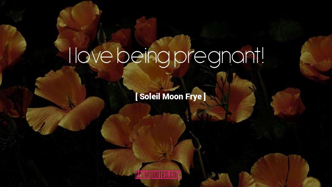 Being Pregnant quotes by Soleil Moon Frye