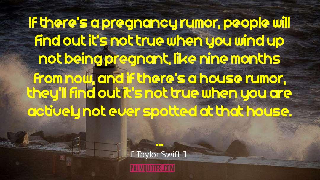 Being Pregnant quotes by Taylor Swift