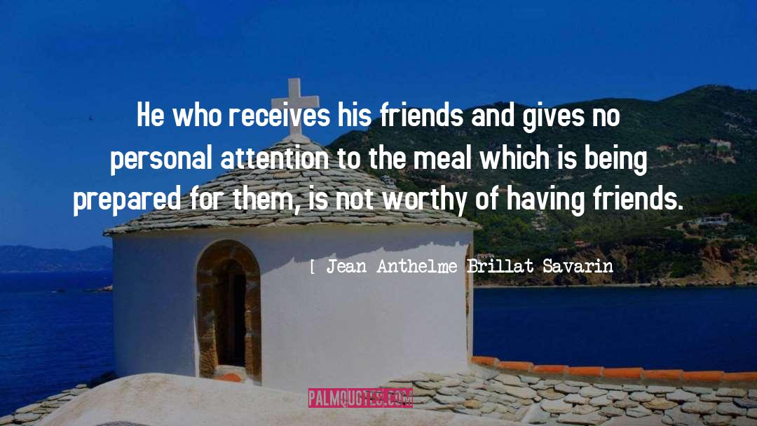 Being Prepared quotes by Jean Anthelme Brillat-Savarin