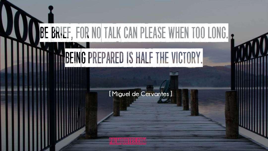 Being Prepared quotes by Miguel De Cervantes