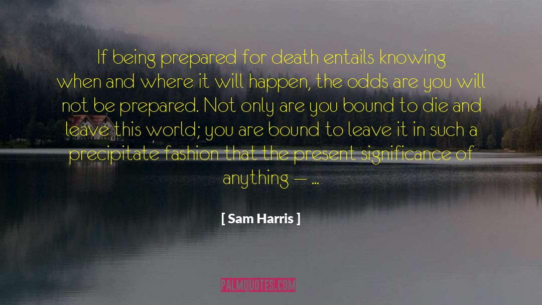Being Prepared quotes by Sam Harris