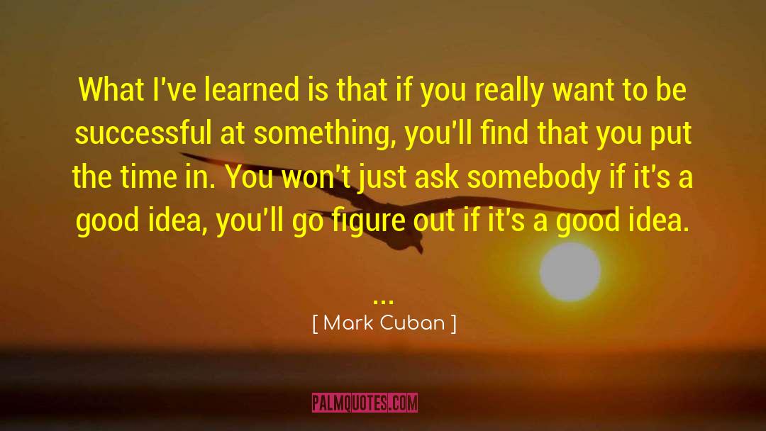 Being Present quotes by Mark Cuban