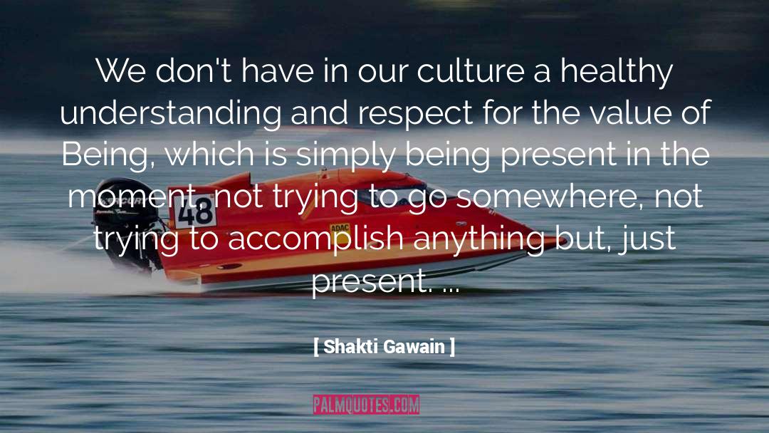 Being Present quotes by Shakti Gawain