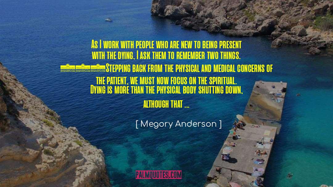 Being Present quotes by Megory Anderson