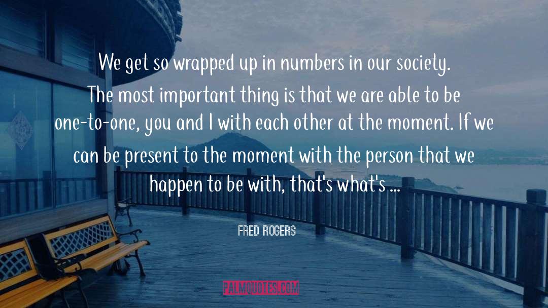 Being Present quotes by Fred Rogers