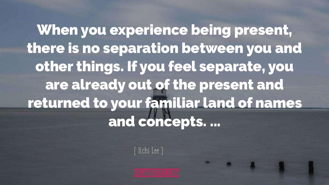 Being Present quotes by Ilchi Lee