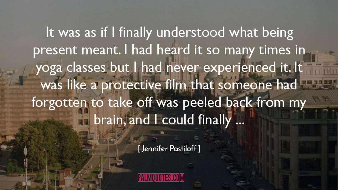 Being Present quotes by Jennifer Pastiloff