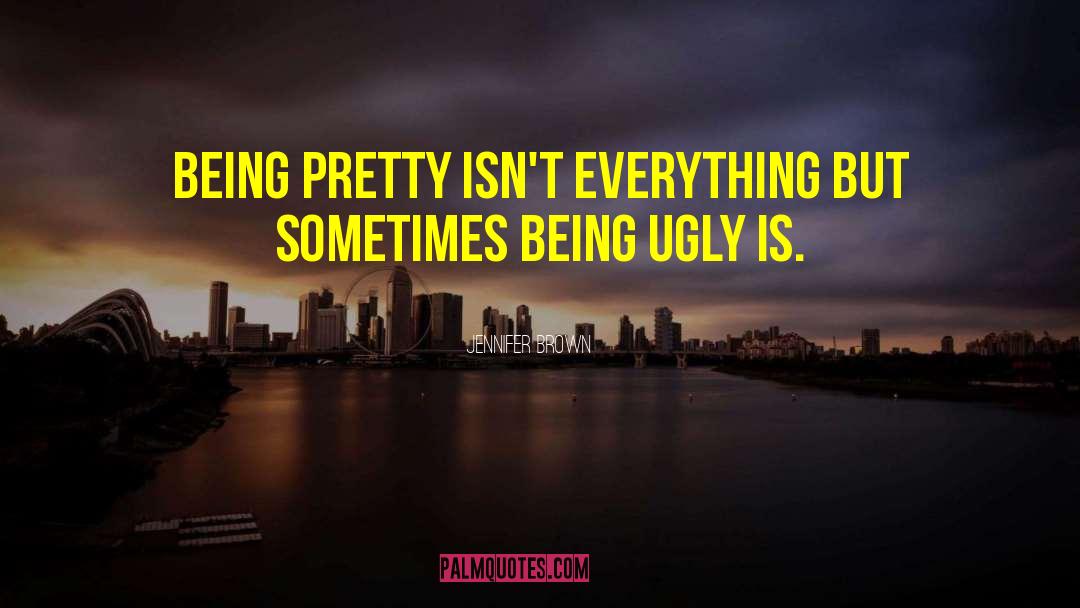 Being Pretty quotes by Jennifer Brown