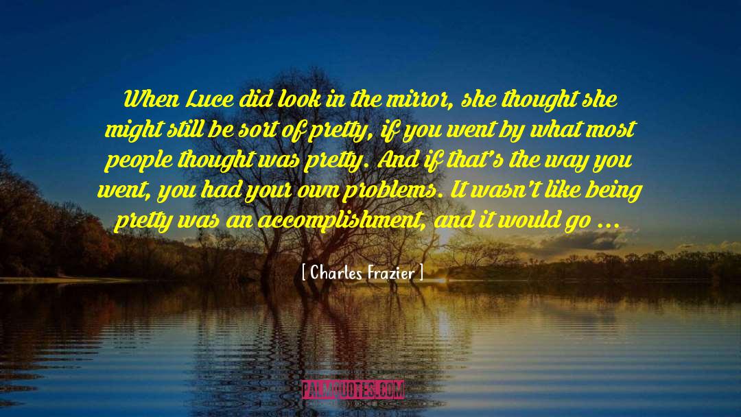 Being Pretty quotes by Charles Frazier