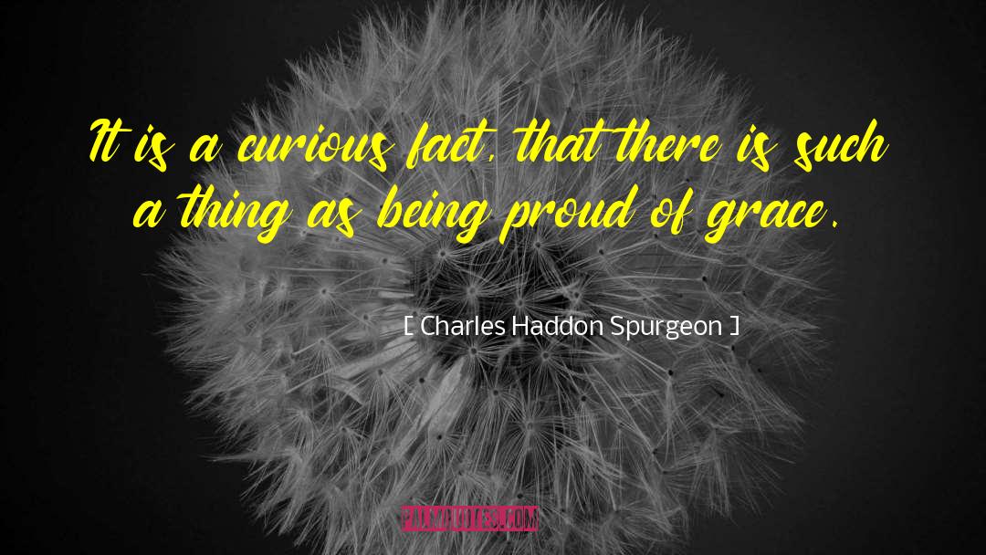 Being Proud quotes by Charles Haddon Spurgeon