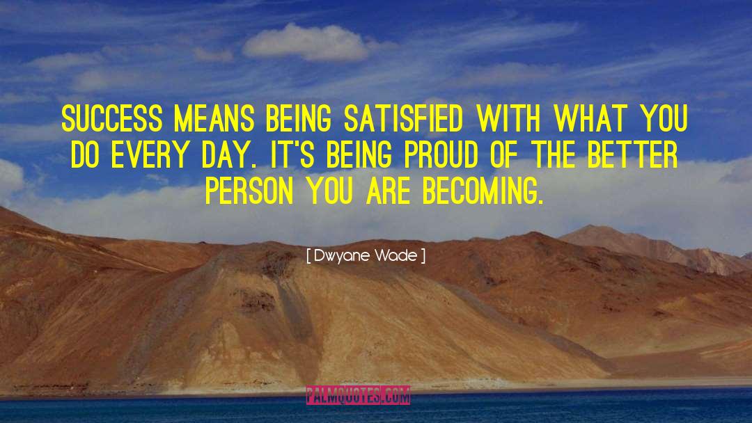 Being Proud quotes by Dwyane Wade