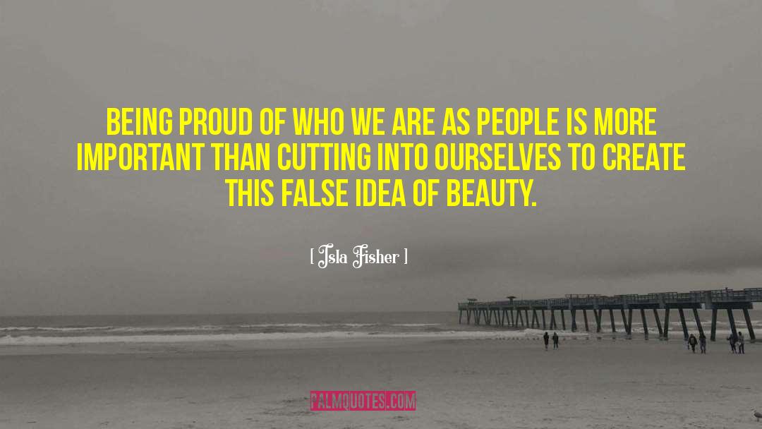 Being Proud quotes by Isla Fisher