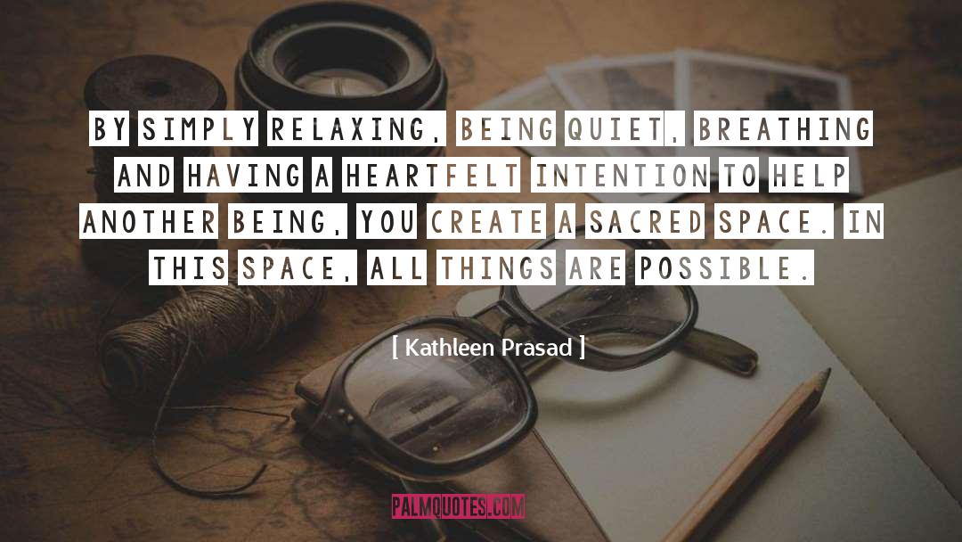 Being Quiet quotes by Kathleen Prasad