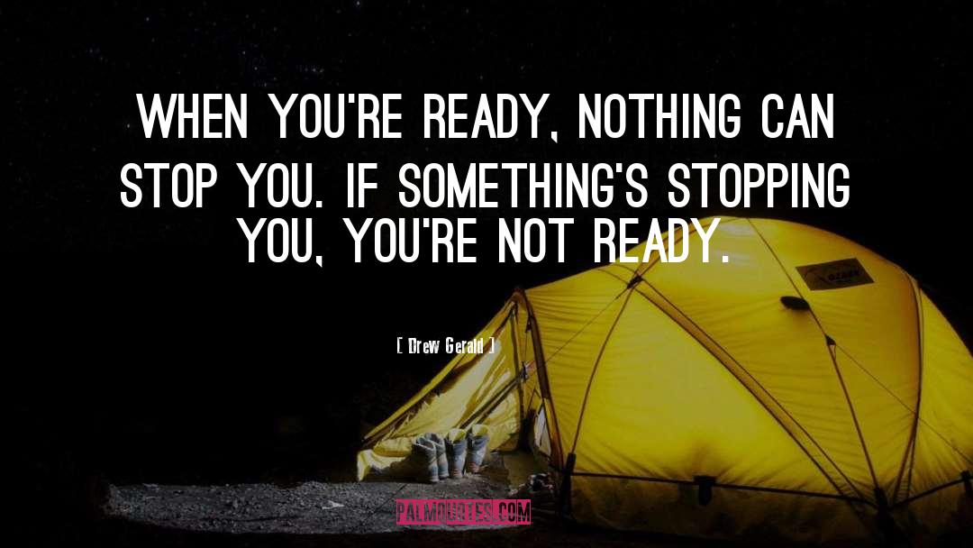 Being Ready quotes by Drew Gerald