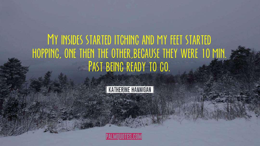 Being Ready quotes by Katherine Hannigan