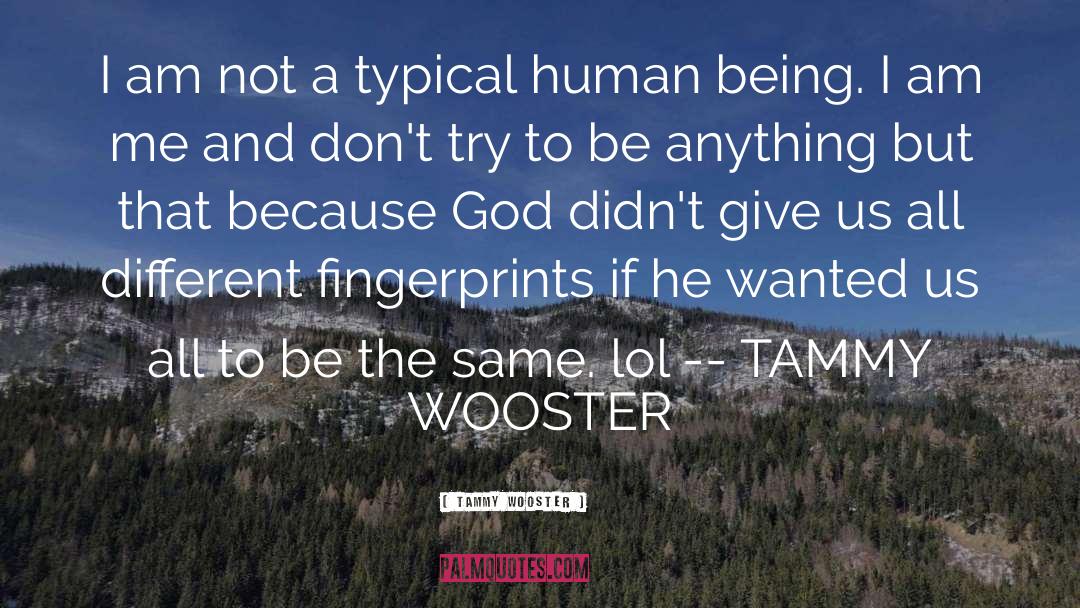 Being Real quotes by Tammy Wooster