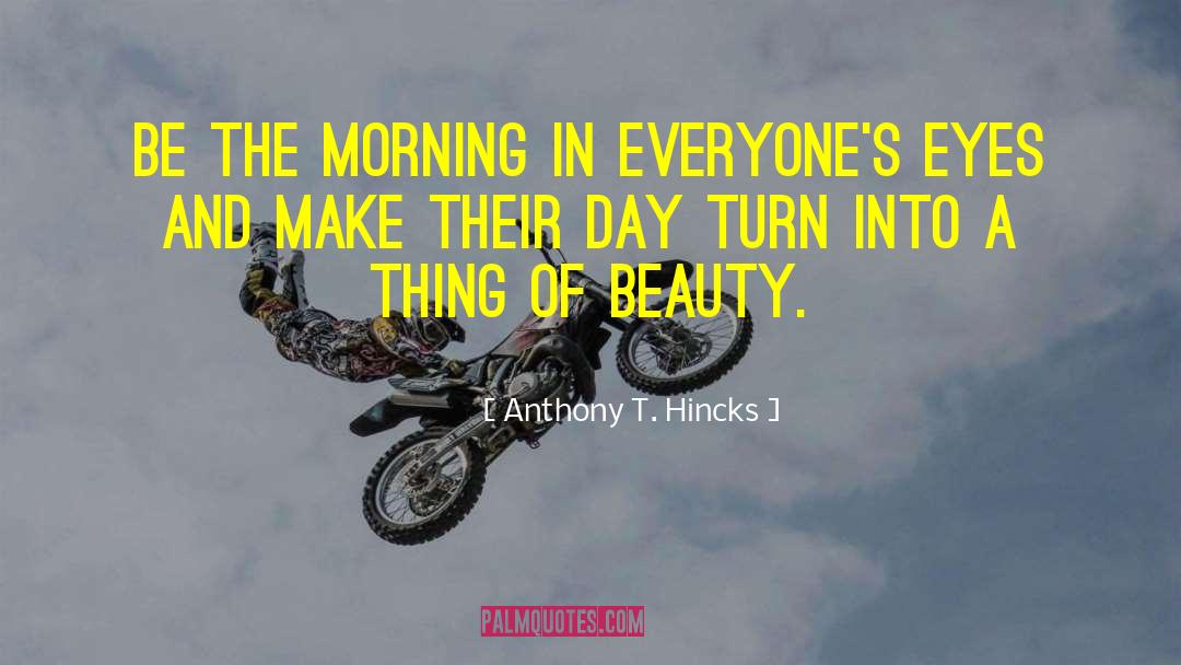 Being Realistic quotes by Anthony T. Hincks
