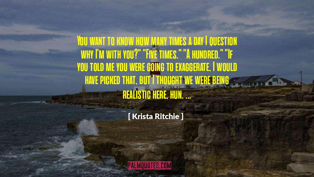 Being Realistic quotes by Krista Ritchie