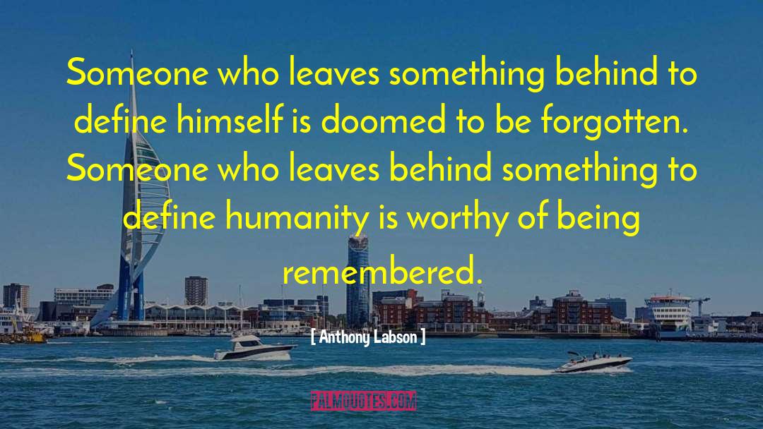 Being Remembered quotes by Anthony Labson