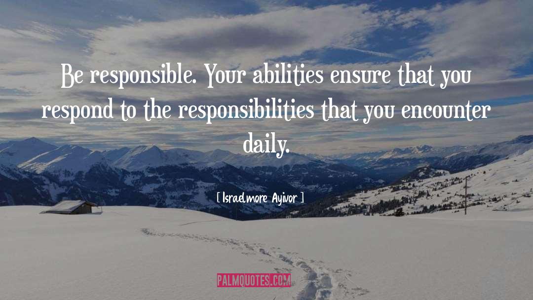 Being Responsible For Your Actions quotes by Israelmore Ayivor