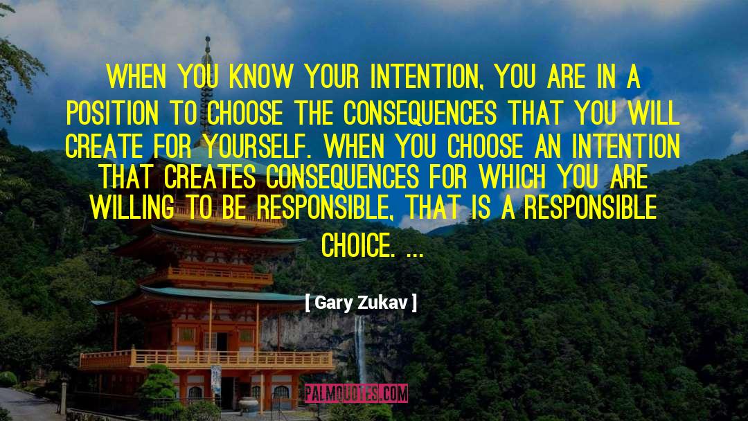 Being Responsible For Your Actions quotes by Gary Zukav