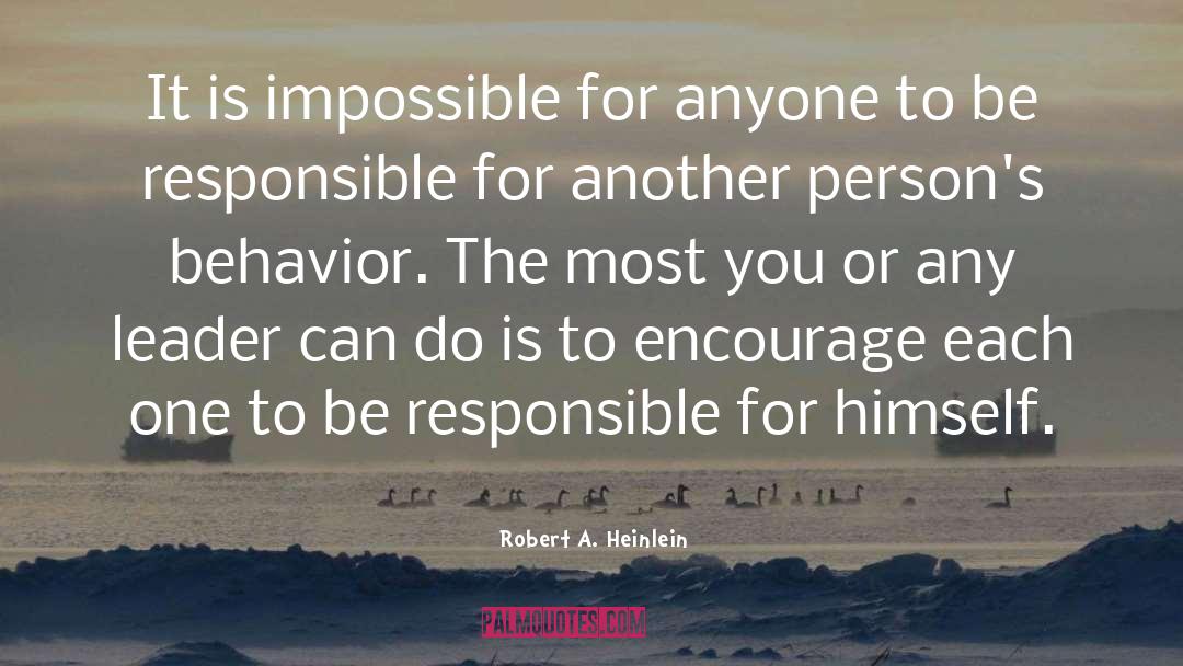 Being Responsible For Your Actions quotes by Robert A. Heinlein