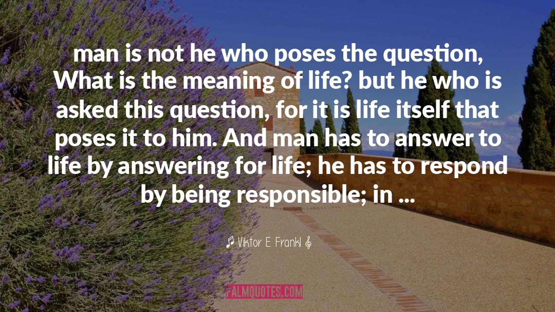 Being Responsible quotes by Viktor E. Frankl