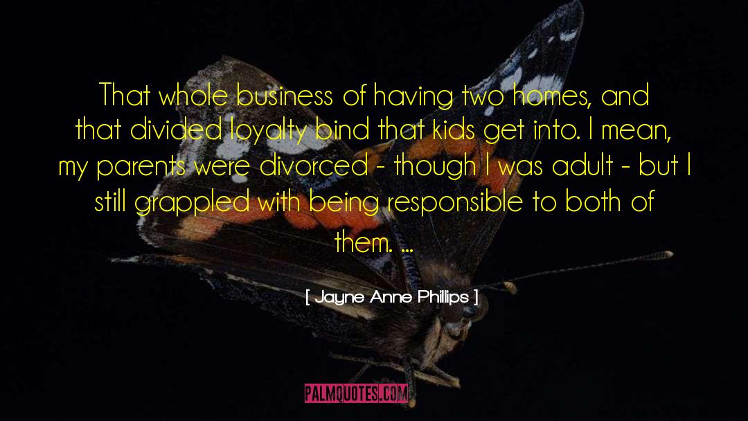 Being Responsible quotes by Jayne Anne Phillips