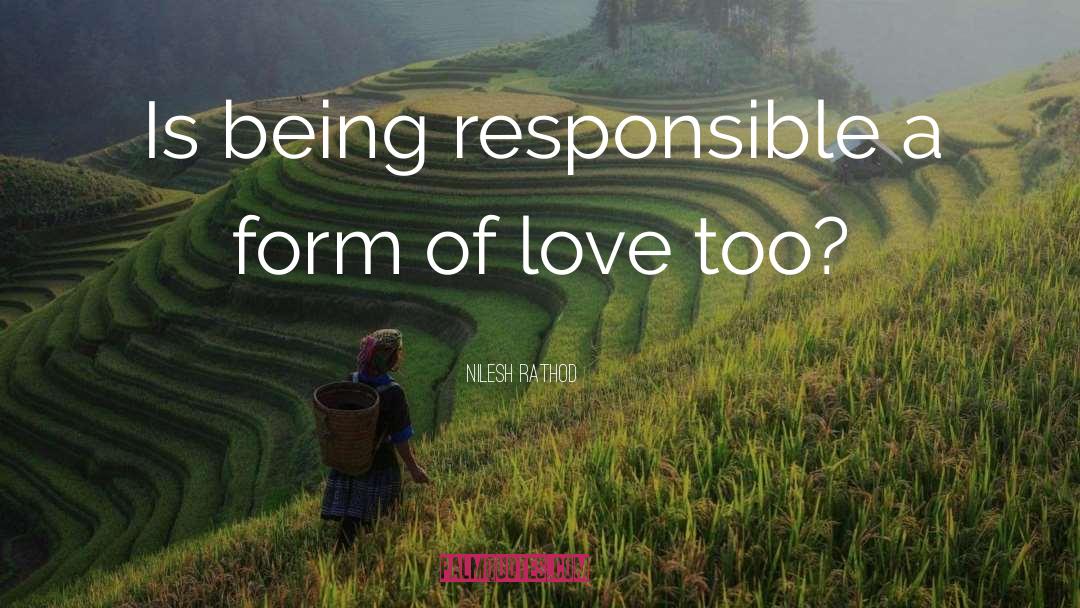 Being Responsible quotes by Nilesh Rathod