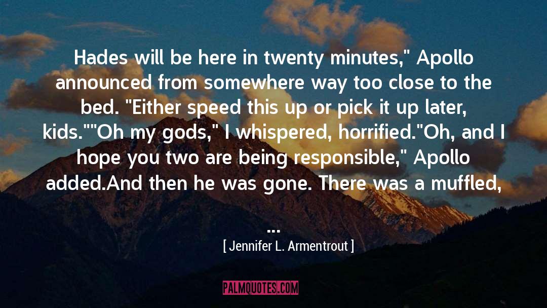 Being Responsible quotes by Jennifer L. Armentrout