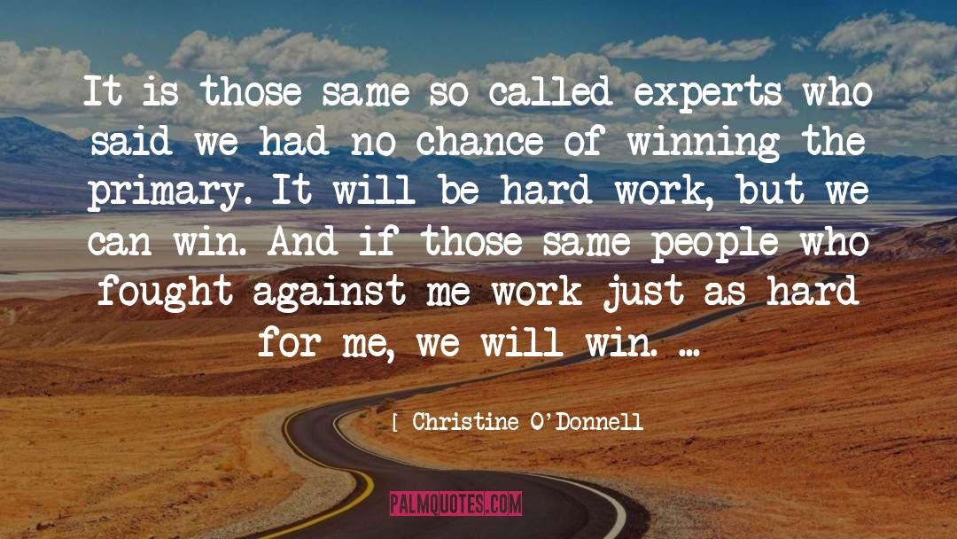 Being Rewarded For Hard Work quotes by Christine O'Donnell