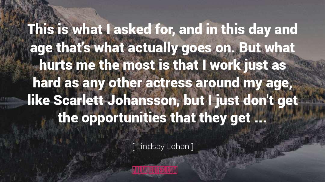 Being Rewarded For Hard Work quotes by Lindsay Lohan