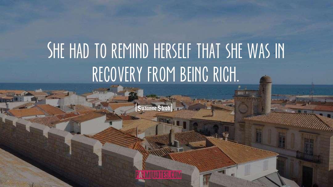 Being Rich quotes by Suzanne Stroh