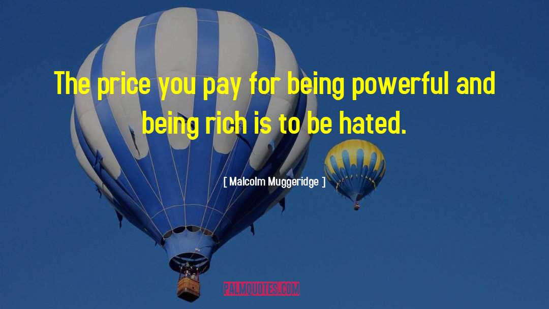 Being Rich quotes by Malcolm Muggeridge