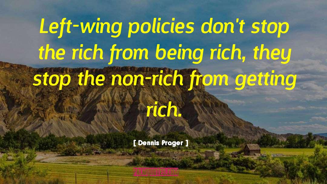Being Rich quotes by Dennis Prager