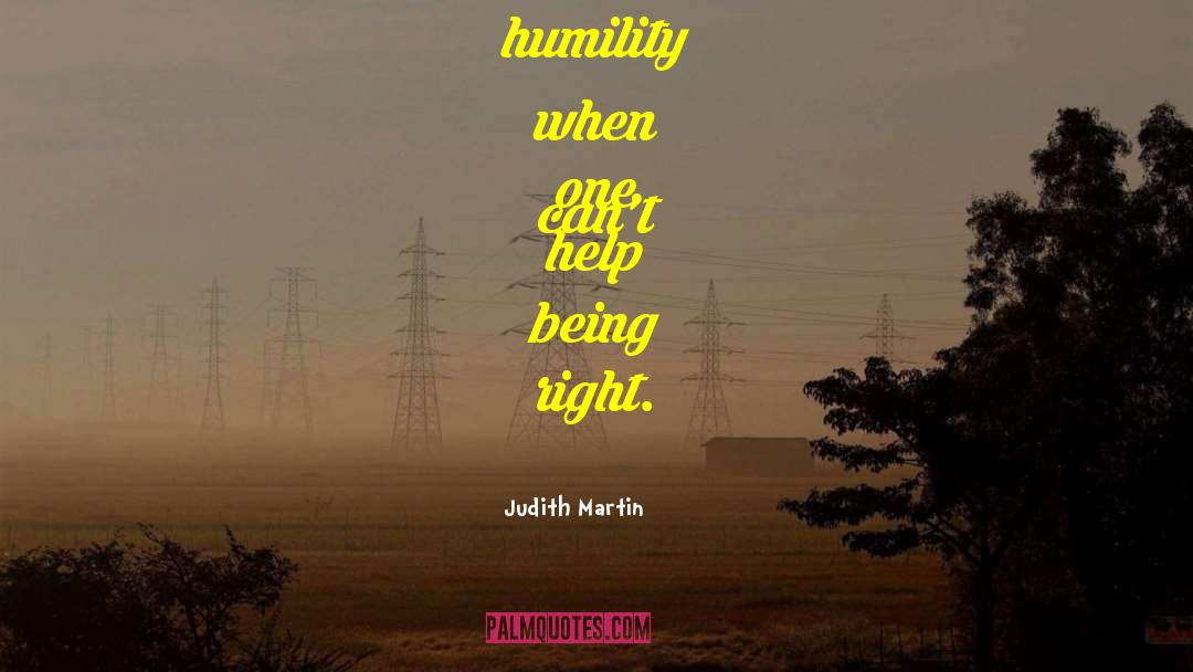Being Right quotes by Judith Martin