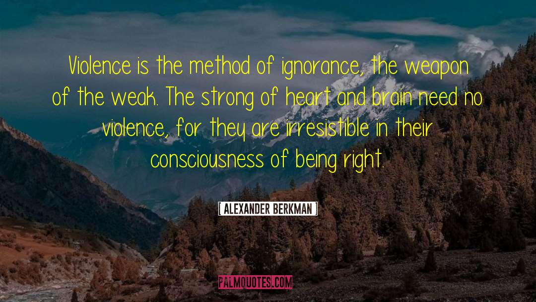 Being Right quotes by Alexander Berkman