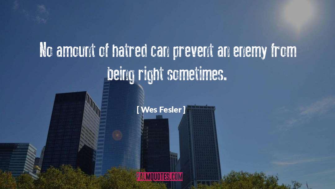 Being Right quotes by Wes Fesler